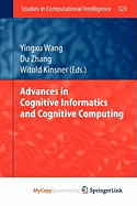 Advances in Cognitive Informatics and Cognitive Computing