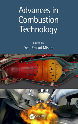 Advances in Combustion Technology - Mishra, Debi Prasad (Editor)