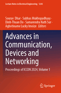Advances in Communication, Devices and Networking: Proceedings of ICCDN 2024, Volume 1