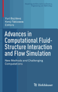Advances in Computational Fluid-Structure Interaction and Flow Simulation: New Methods and Challenging Computations
