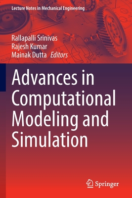 Advances in Computational Modeling and Simulation - Srinivas, Rallapalli (Editor), and Kumar, Rajesh (Editor), and Dutta, Mainak (Editor)
