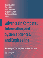 Advances in Computer, Information, and Systems Sciences, and Engineering: Proceedings of IETA 2005, TeNe 2005 and EIAE 2005