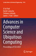 Advances in Computer Science and Ubiquitous Computing: Proceedings of CSA 2024