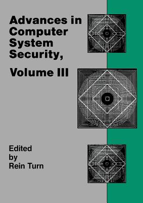 Advances in Computer System Security, Vol. 3 - Turn, Rein (Editor)