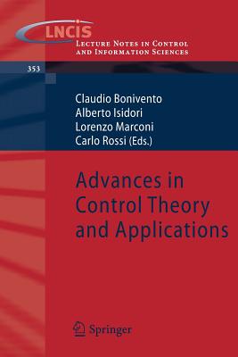 Advances in Control Theory and Applications - Bonivento, Claudio (Editor), and Isidori, Alberto (Editor), and Marconi, Lorenzo (Editor)