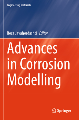 Advances in Corrosion Modelling - Javaherdashti, Reza (Editor)