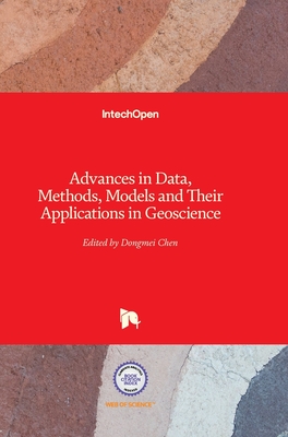 Advances in Data, Methods, Models and Their Applications in Geoscience - Chen, Dongmei (Editor)