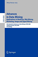 Advances in Data Mining: Applications in E-Commerce, Medicine, and Knowledge Management