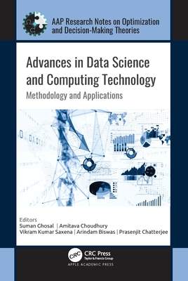 Advances in Data Science and Computing Technology: Methodology and Applications - Ghosal, Suman (Editor), and Choudhury, Amitava (Editor), and Saxena, Vikram Kumar (Editor)