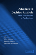Advances in Decision Analysis: From Foundations to Applications.