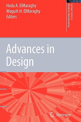 Advances in Design - ElMaraghy, Hoda A. (Editor), and ElMaraghy, Waguih H. (Editor)