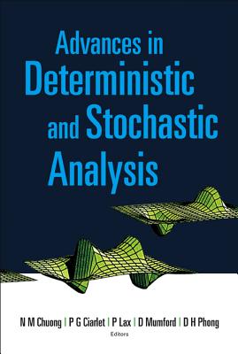 Advances in Deterministic and Stochastic Analysis - Lax, Peter (Editor), and Mumford, David (Editor), and Ciarlet, Philippe G (Editor)