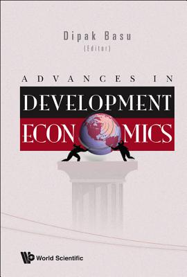 Advances in Development Economics - Basu, Dipak R (Editor)