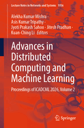 Advances in Distributed Computing and Machine Learning: Proceedings of ICADCML 2026, Volume 2
