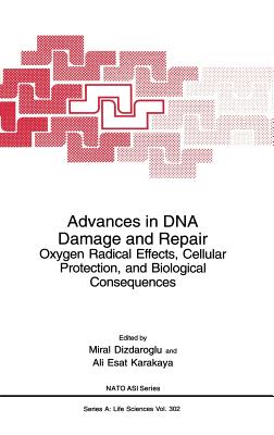 Advances in DNA Damage and Repair - Dizdaroglu, Miral (Editor), and Karakaya, Ali Esat (Editor)