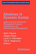 Advances in Dynamic Games: Applications to Economics, Management Science, Engineering, and Environmental Management