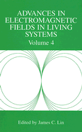 Advances in Electromagnetic Fields in Living Systems: Volume 4
