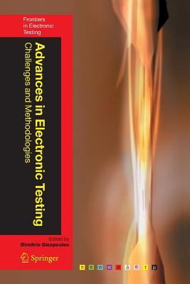 Advances in Electronic Testing: Challenges and Methodologies - Gizopoulos, Dimitris (Editor)