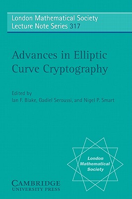 Advances in Elliptic Curve Cryptography - Blake, Ian F. (Editor), and Seroussi, Gadiel (Editor), and Smart, Nigel P. (Editor)
