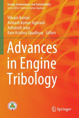 Advances in Engine Tribology - Kumar, Vikram (Editor), and Agarwal, Avinash Kumar (Editor), and Jena, Ashutosh (Editor)