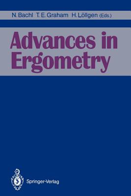 Advances in Ergometry - Bachl, Norbert (Editor), and Graham, T E (Editor), and L�llgen, H (Editor)