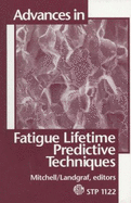 Advances in Fatigue Lifetime Predictive Techniques - Mitchell, M R