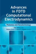 Advances in Fdtd Computational Electrodynamics: Photonics and Nanotechnology