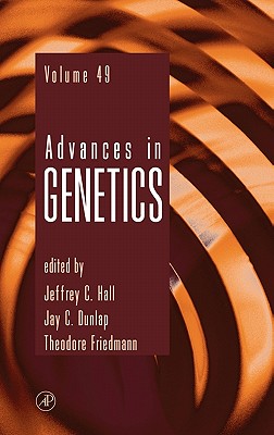 Advances in Genetics: Volume 49 - Hall, Jeffrey C (Editor)