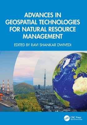 Advances in Geospatial Technologies for Natural Resource Management - Dwivedi, Ravi Shankar (Editor)