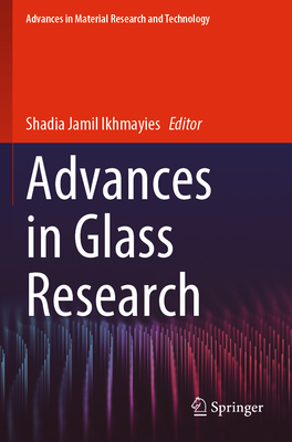 Advances in Glass Research - Ikhmayies, Shadia Jamil (Editor)