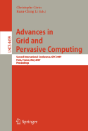 Advances in Grid and Pervasive Computing: Second International Conference, GPC 2007, Paris, France, May 2-4, 2007, Proceedings