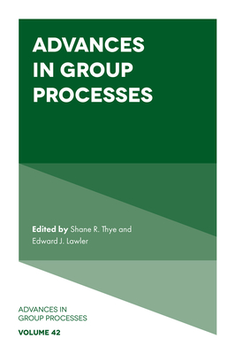 Advances in Group Processes - Thye, Shane R (Editor), and Lawler, Edward J (Editor)
