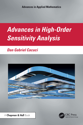 Advances in High-Order Sensitivity Analysis - Cacuci, Dan Gabriel