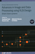 Advances in Image and Data Processing using VLSI Design, Volume 1: Smart vision systems