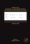 Advances in Imaging and Electron Physics: Volume 235