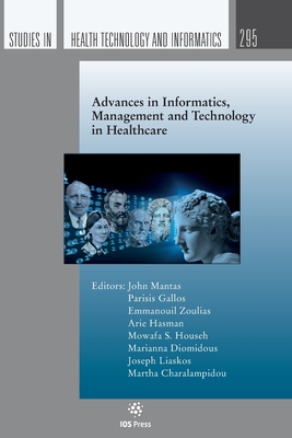 Advances in Informatics, Management and Technology in Healthcare - Zoulias, Emmanouil (Editor), and Hasman, Arie (Editor), and Househ, Mowafa S. (Editor)