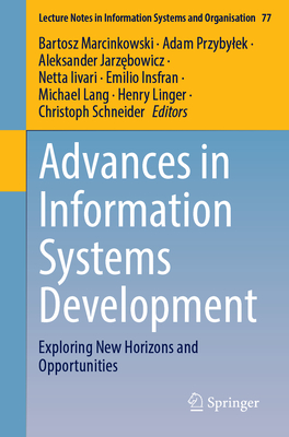 Advances in Information Systems Development: Exploring New Horizons and Opportunities - Marcinkowski, Bartosz (Editor), and Przybylek, Adam (Editor), and Jarz bowicz, Aleksander (Editor)