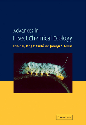 Advances in Insect Chemical Ecology - Card�, Ring T. (Editor), and Millar, Jocelyn G. (Editor)