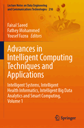 Advances in Intelligent Computing Techniques and Applications: Intelligent Systems, Intelligent Health Informatics, Intelligent Big Data Analytics and Smart Computing, Volume 1