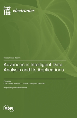Advances in Intelligent Data Analysis and Its Applications - Zhang, Chao (Guest editor), and Li, Wentao (Guest editor), and Zhang, Huiyan (Guest editor)