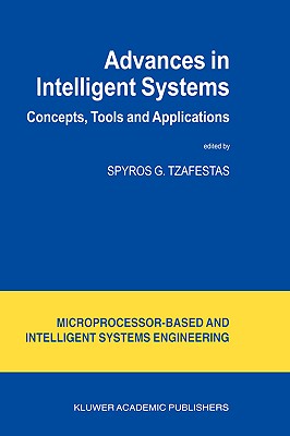 Advances in Intelligent Systems: Concepts, Tools and Applications - Tzafestas, S G, PH.D. (Editor)