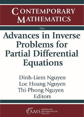 Advances in Inverse Problems for Partial Differential Equations - Nguyen, Dinh-Liem (Editor), and Nguyen, Loc Hoang (Editor), and Nguyen, Thi-Phong (Editor)