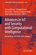 Advances in IoT and Security with Computational Intelligence: Proceedings of ICAISA 2023, Volume 1