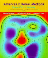 Advances in Kernel Methods: Support Vector Learning - Burges, Christopher J C (Editor), and Scholkopf, Bernhard (Editor), and Smola, Alexander J (Editor)