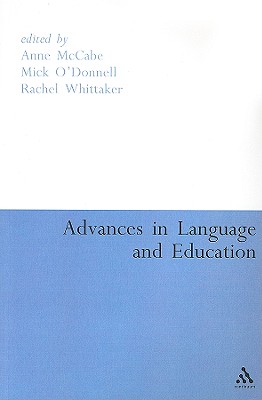 Advances in Language and Education - McCabe, Anne (Editor), and O'Donnell, Mick (Editor), and Whittaker, Rachel (Editor)