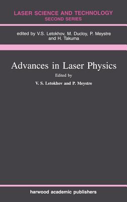 Advances in Laser Physics - Letokhov, V S (Editor), and Meystre, Pierre (Editor)