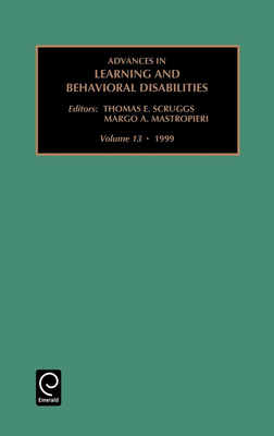 Advances in Learning and Behavioural Disabilities - Scruggs, Thomas E (Editor), and Mastropieri, Margo a (Editor)