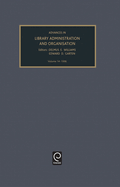 Advances in Library Administration and Organization, Volume 14