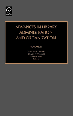 Advances in Library Administration and Organization - Nyce, James M (Editor), and Garten, Edward D (Editor), and Williams, Delmus E (Editor)