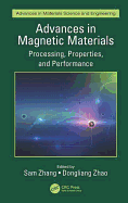Advances in Magnetic Materials: Processing, Properties, and Performance